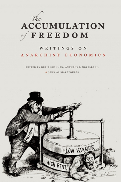 The Accumulation of Freedom: Writings on Anarchist Economics