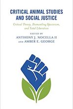 Critical Animal Studies and Social Justice: Critical Theory, Dismantling Speciesism, and Total Liberation