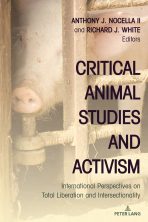 Critical Animal Studies and Activism: International Perspectives on Total Liberation and Intersectionality