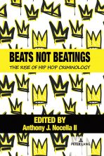 Beats Not Beatings: The Rise of Hip Hop Criminology
